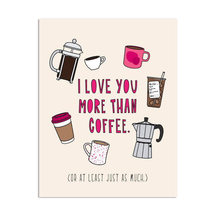 580 - Love You More Than Coffee - A2 card