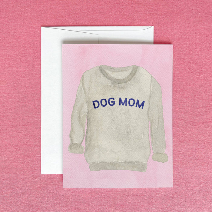 Dog Mom Sweatshirt Greeting Card