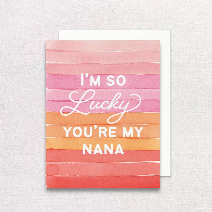 I'm So Lucky You're My Nana Greeting Card