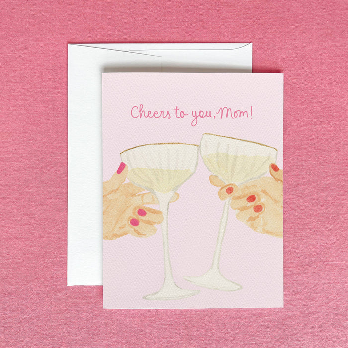 Cheers to you, Mom Greeting Card