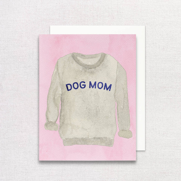 Dog Mom Sweatshirt Greeting Card