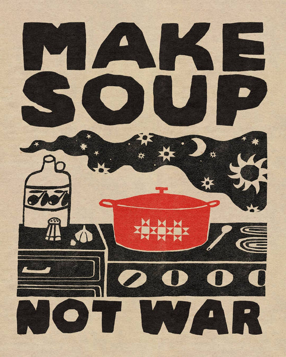 Art Print - Make Soup Not War: 8X10"