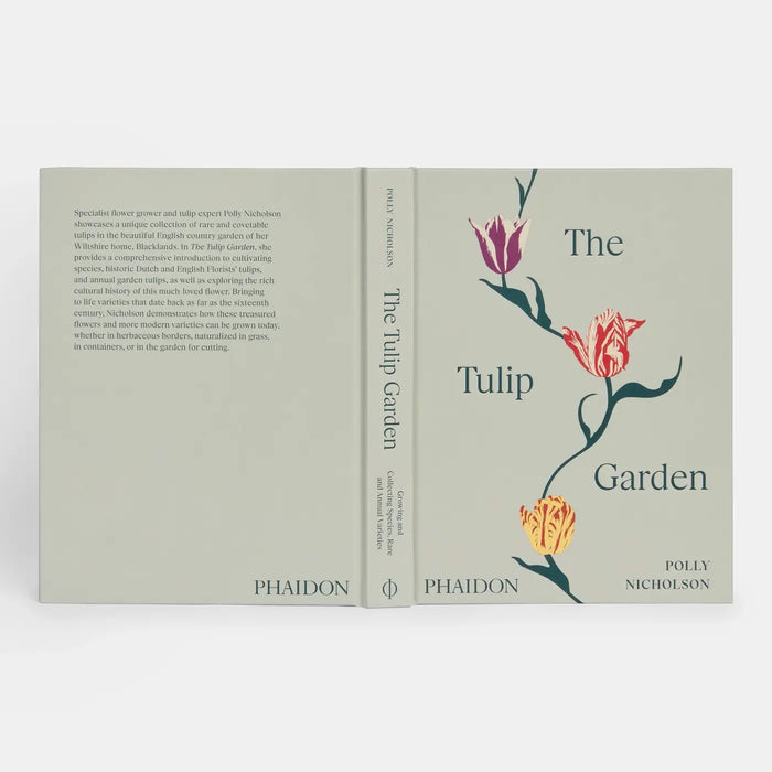 The Tulip Garden: Growing and Collecting Rare Species