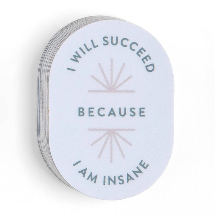 I Will Succeed Because I Am Insane Decal Sticker