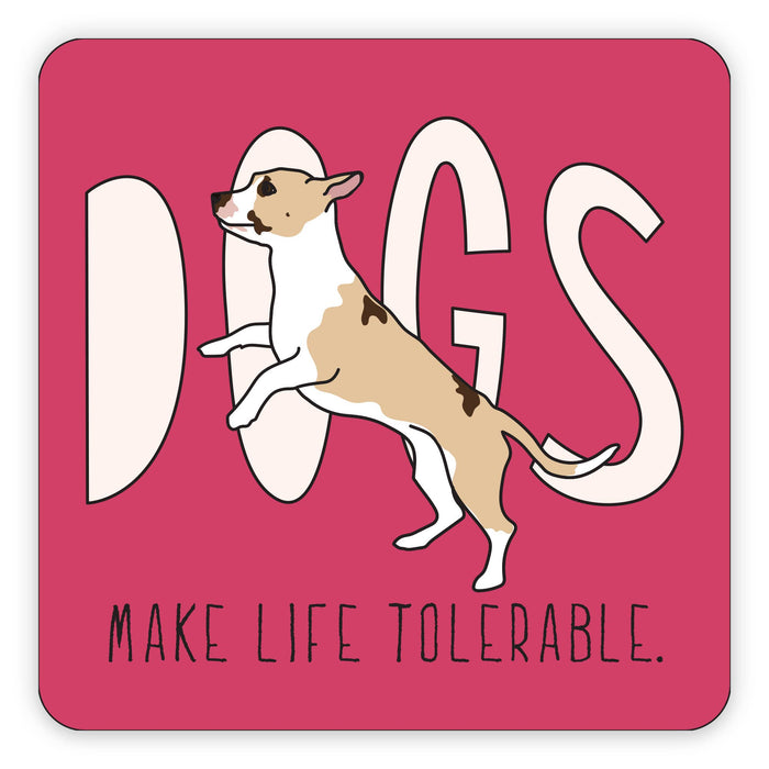 Dogs Make Life Tolerable - 3" vinyl sticker