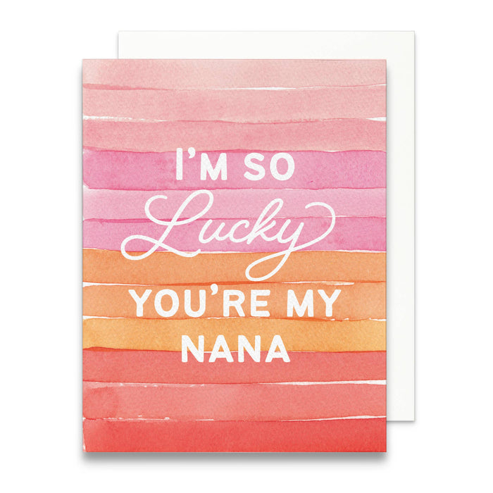 I'm So Lucky You're My Nana Greeting Card