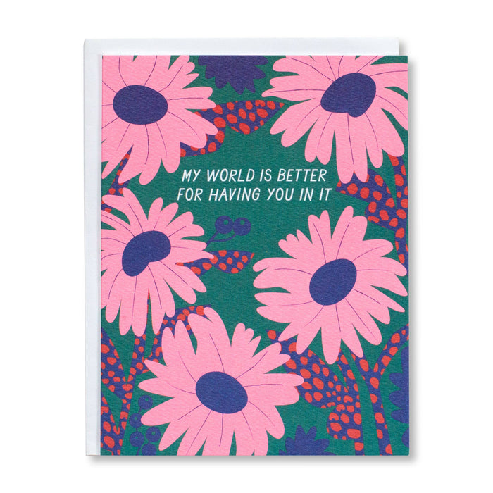The World is Better with you Note Card
