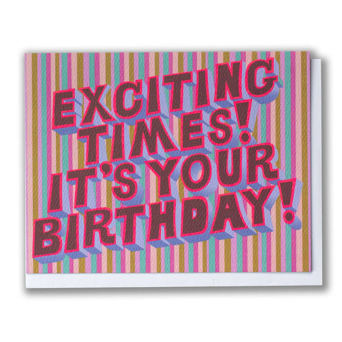 Exciting Times, It's Your Birthday Card