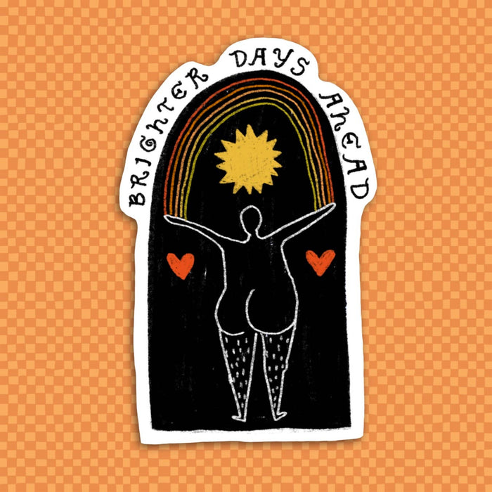 BRIGHTER DAYS AHEAD Sticker