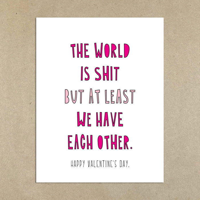 414 - The World is Shit (Valentine's Day) - A2 card