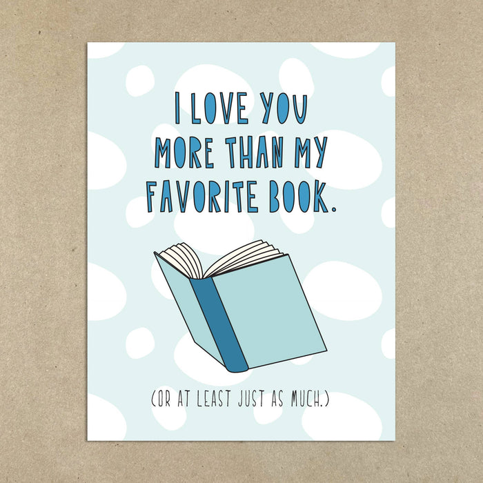 582 - Love You More Than My Favorite Book - A2 card