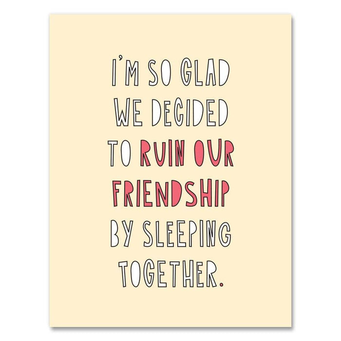 Ruin Our Friendship Card