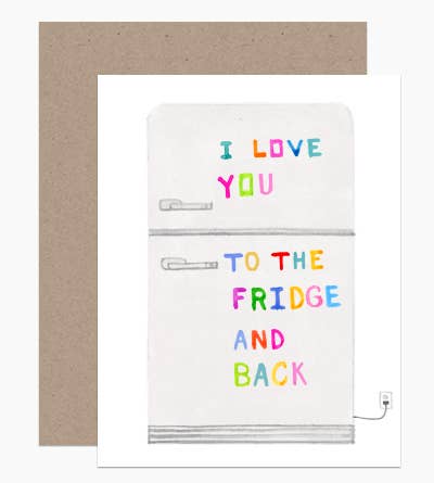 Love You To The Fridge Card