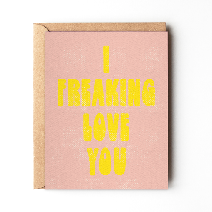 I Freaking Love You - Fun Valentine's Day Card