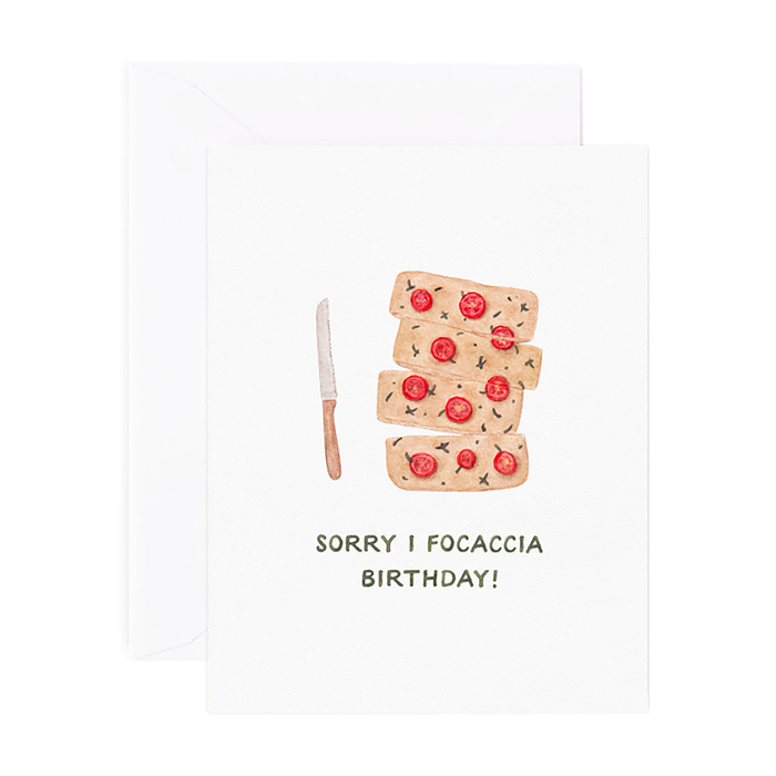 Belated Sorry I Focaccia Birthday Card