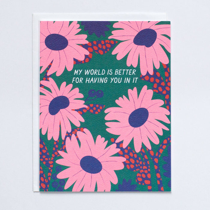 The World is Better with you Note Card