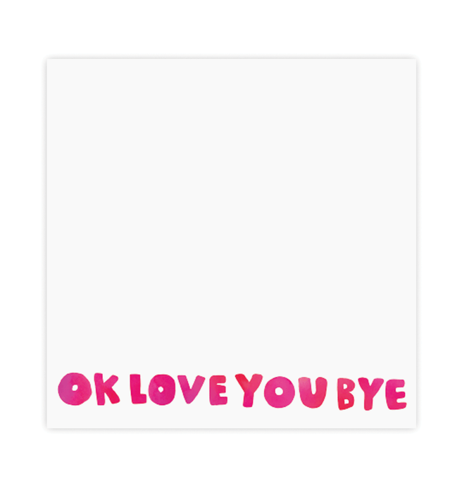 Ok Love You Bye Notepad