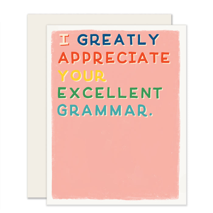 I Greatly Appreciate Your Excellent Grammar Card
