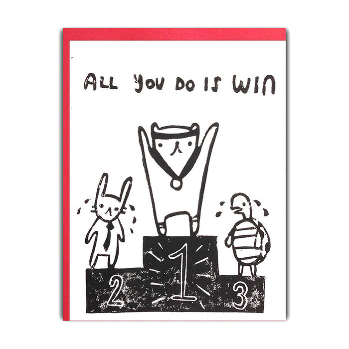 All You Do is Win Card