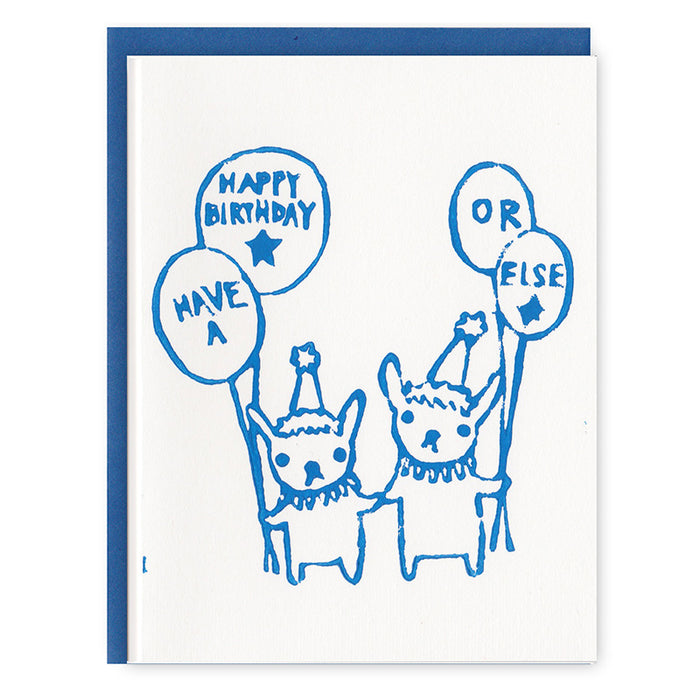 Happy Birthday Or Else Card